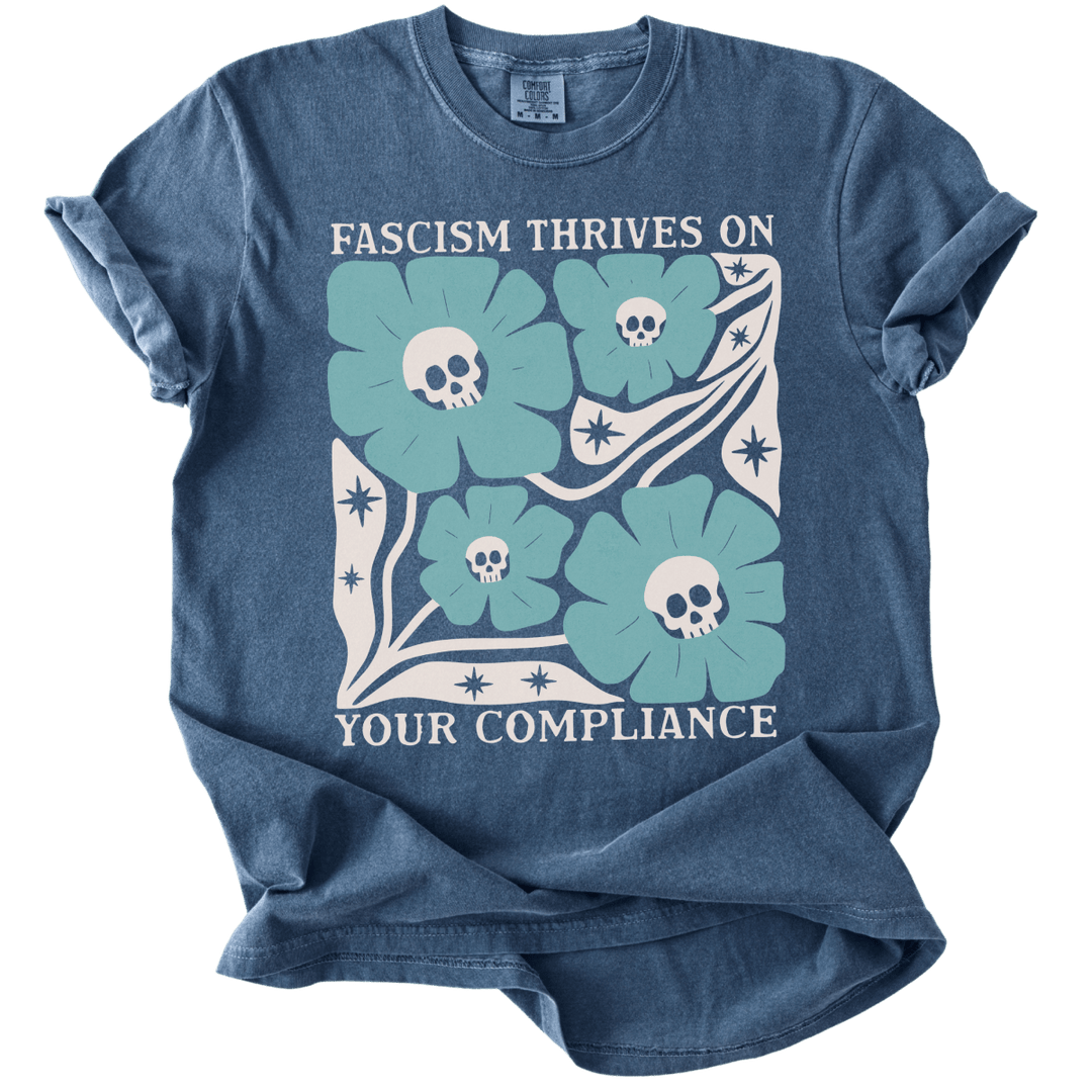 Skull Fascism Thrives On Your Compliance Tee - The Rogue Petal Co. - T-Shirt