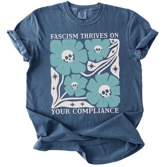 Skull Fascism Thrives On Your Compliance Tee - The Rogue Petal Co. - T-Shirt