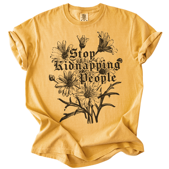 Stop Kidnapping People Tee - The Rogue Petal Co. - T-Shirt