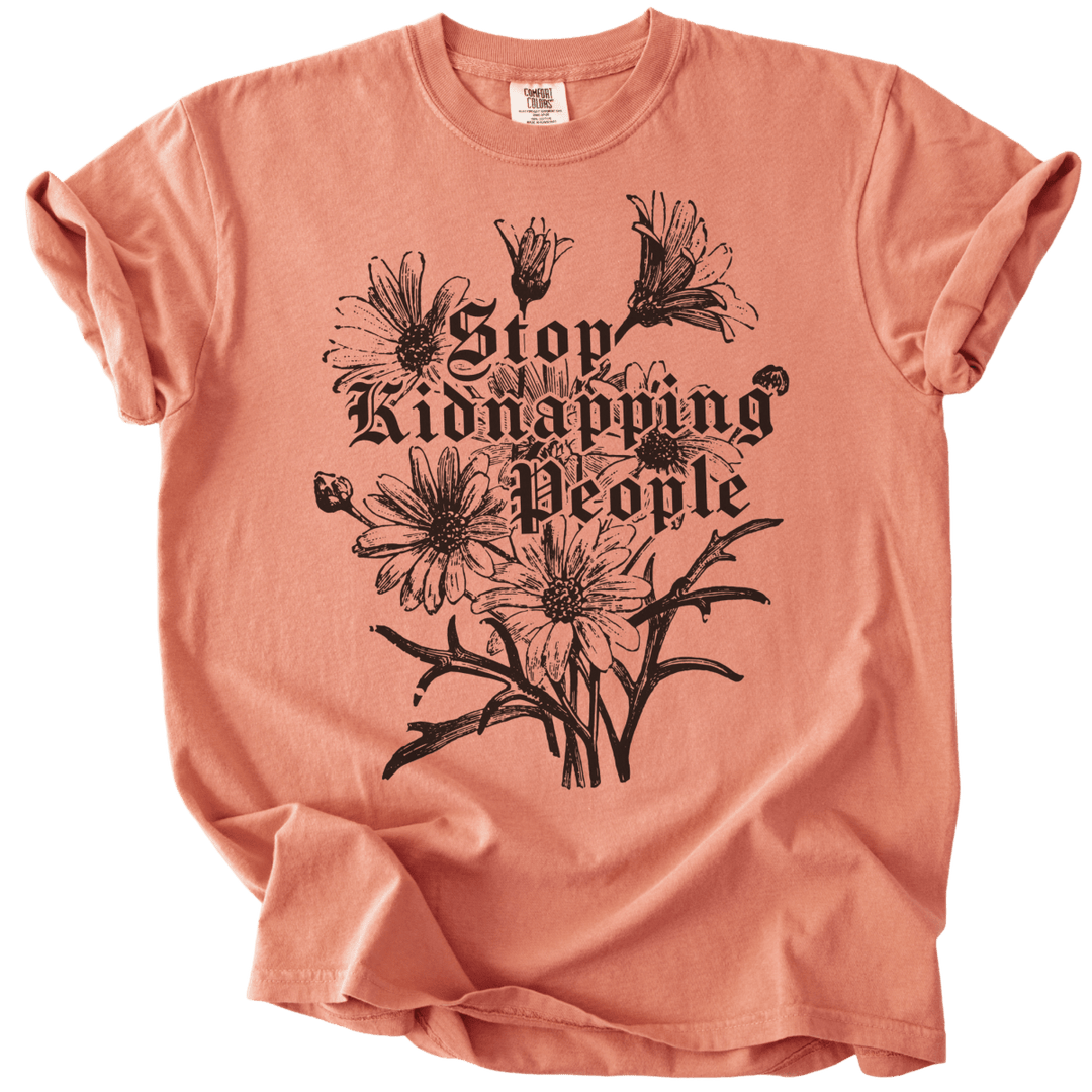 Stop Kidnapping People Tee - The Rogue Petal Co. - T-Shirt