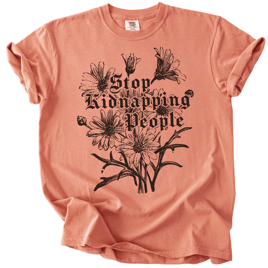 Stop Kidnapping People Tee - The Rogue Petal Co. - T-Shirt