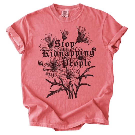Stop Kidnapping People Tee - The Rogue Petal Co. - T-Shirt