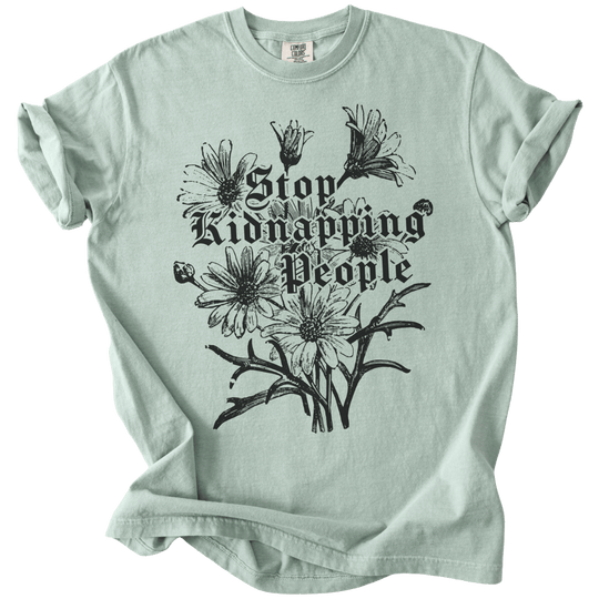Stop Kidnapping People Tee - The Rogue Petal Co. - T-Shirt