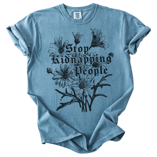 Stop Kidnapping People Tee - The Rogue Petal Co. - T-Shirt