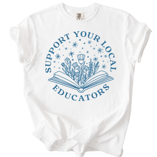 Support Your Local Educators Tee - The Rogue Petal Co. - T-Shirt