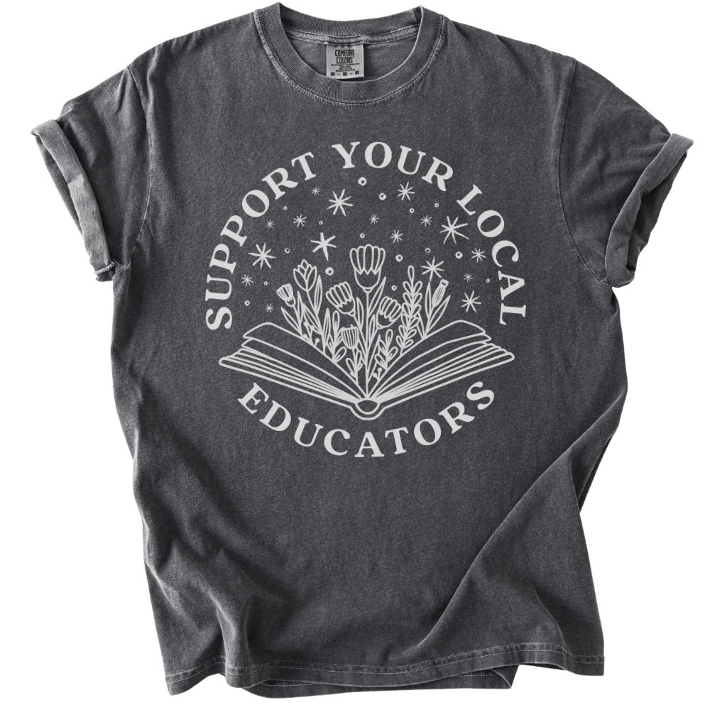 Support Your Local Educators Tee - The Rogue Petal Co. - T-Shirt