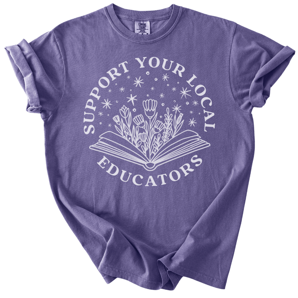 Support Your Local Educators Tee - The Rogue Petal Co. - T-Shirt