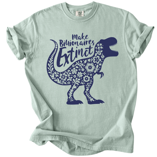 T-Rex Make Billionaires Extinct Tee - The Rogue Petal Co. - T-Shirt