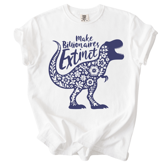 T-Rex Make Billionaires Extinct Tee - The Rogue Petal Co. - T-Shirt