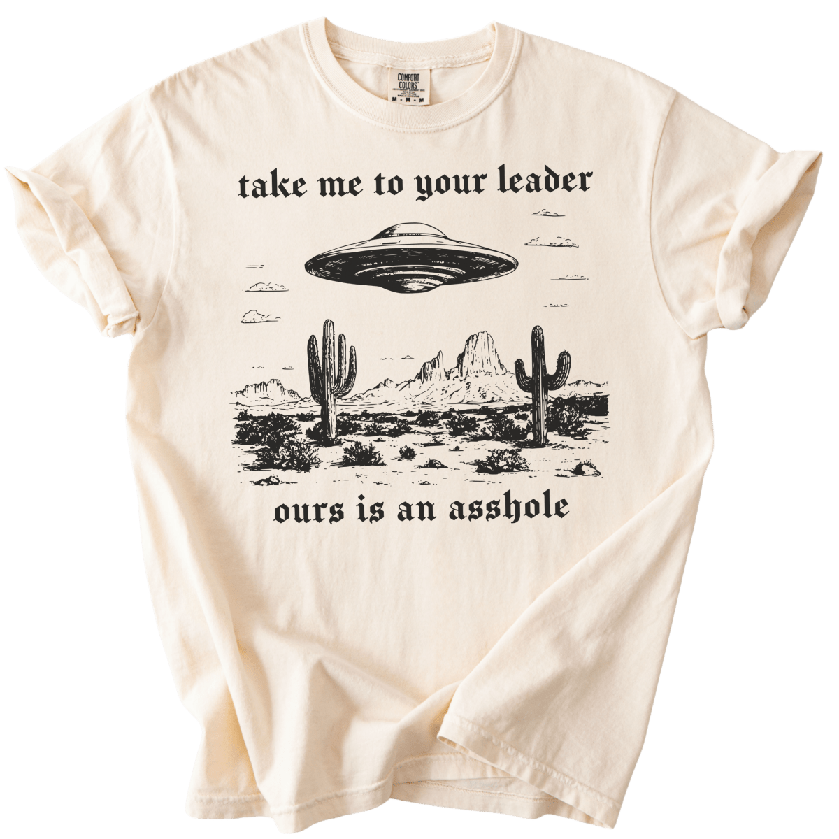 Take Me To Your Leader UFO Ours is an Asshole Tee - The Rogue Petal Co. - T-Shirt