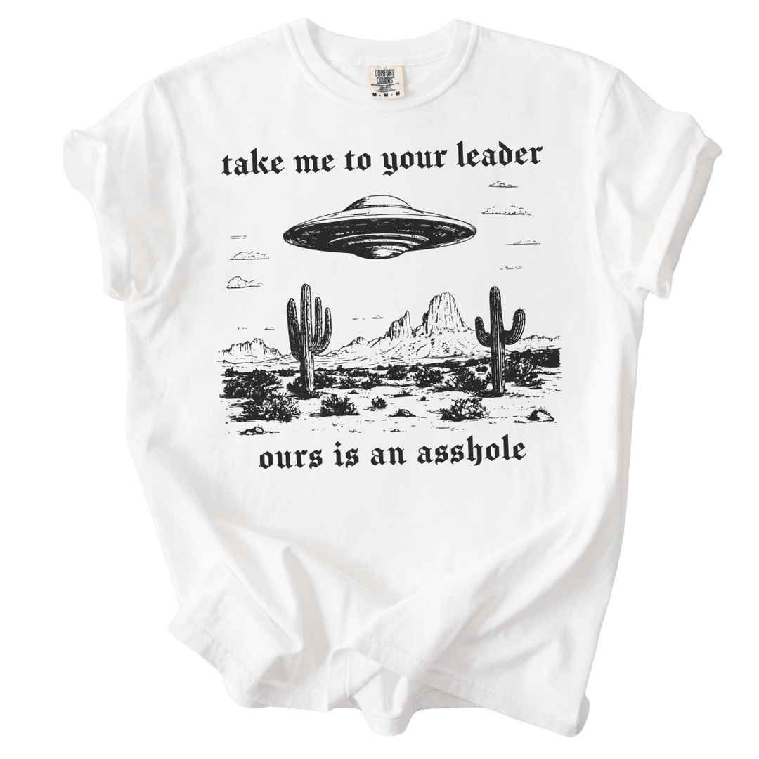 Take Me To Your Leader UFO Ours is an Asshole Tee - The Rogue Petal Co. - T-Shirt