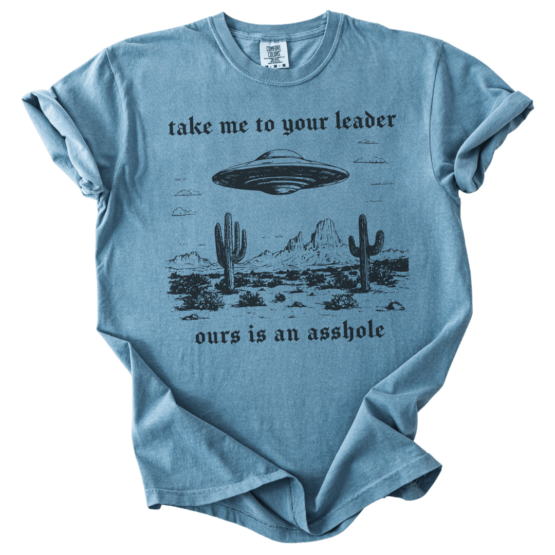 Take Me To Your Leader UFO Ours is an Asshole Tee - The Rogue Petal Co. - T-Shirt