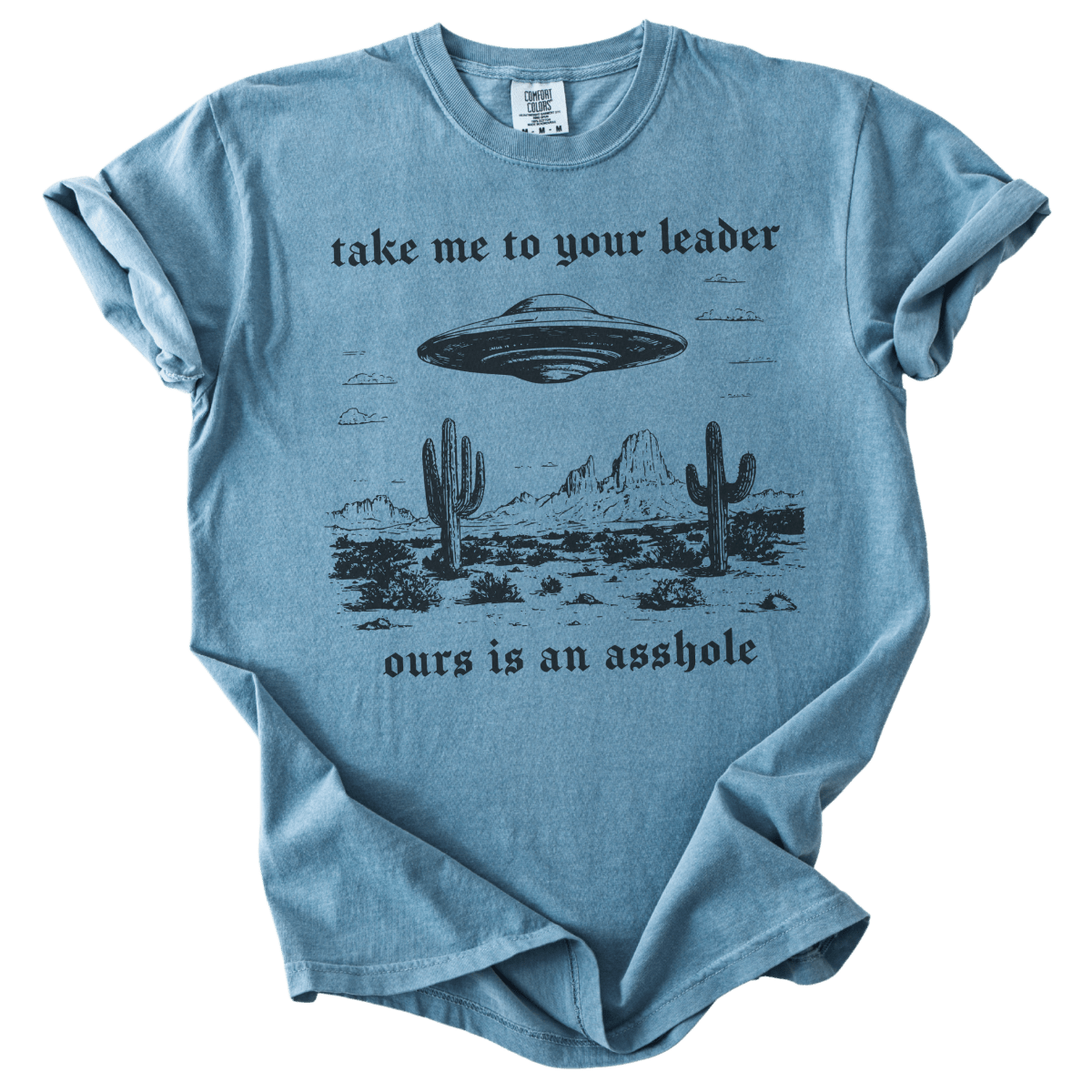 Take Me To Your Leader UFO Ours is an Asshole Tee - The Rogue Petal Co. - T-Shirt