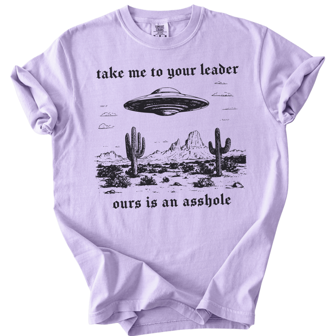 Take Me To Your Leader UFO Ours is an Asshole Tee - The Rogue Petal Co. - T-Shirt