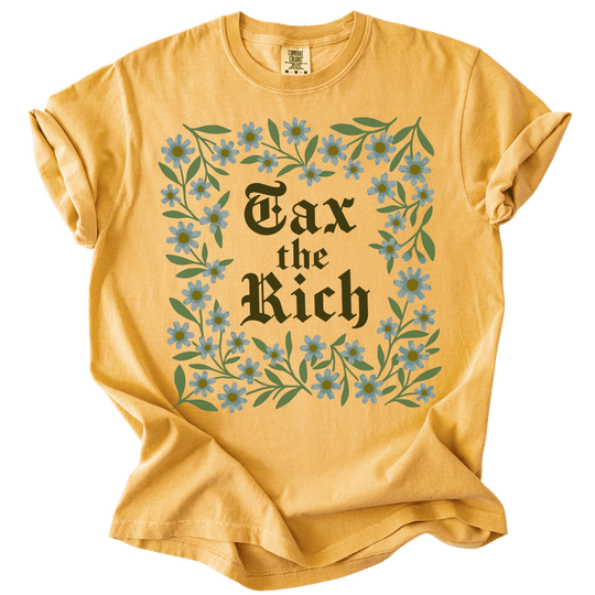 Tax The Rich Floral Tee - The Rogue Petal Co. - T-Shirt