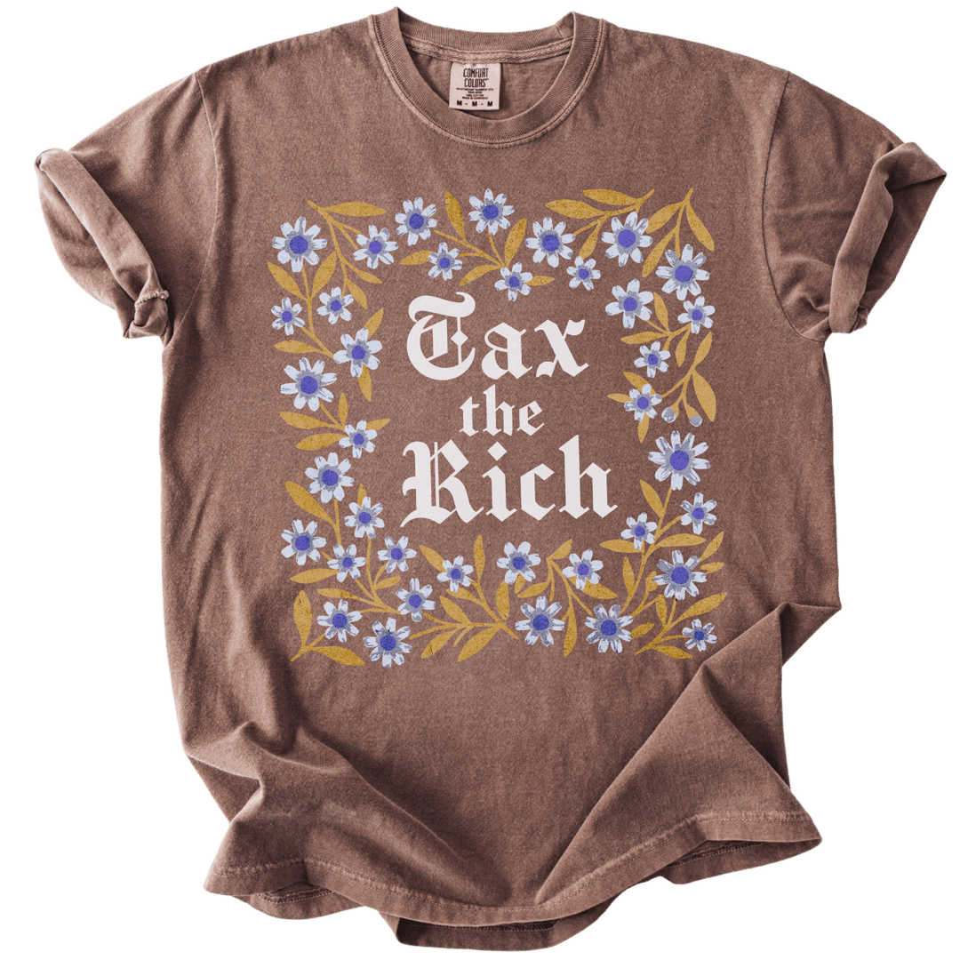 Tax The Rich Floral Tee - The Rogue Petal Co. - T-Shirt