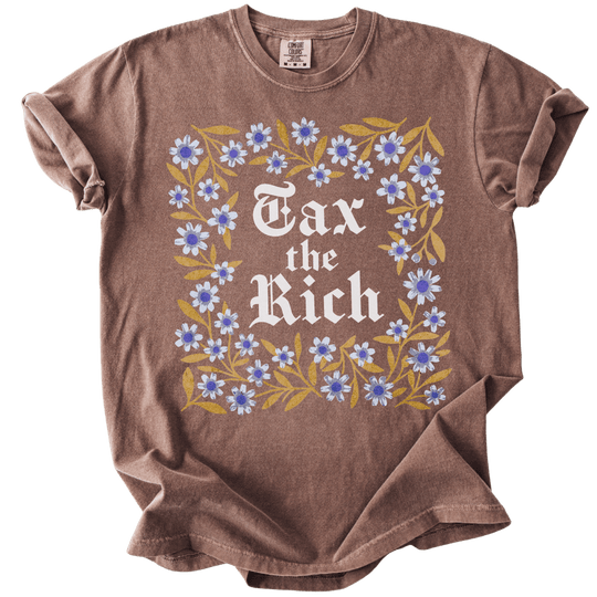 Tax The Rich Floral Tee - The Rogue Petal Co. - T-Shirt