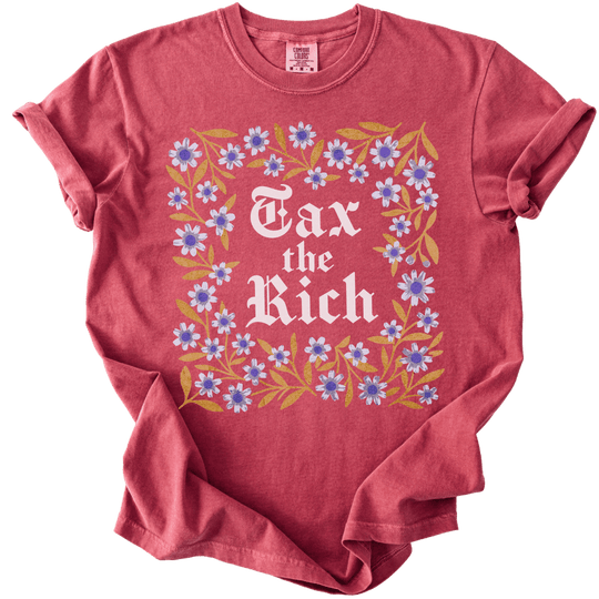 Tax The Rich Floral Tee - The Rogue Petal Co. - T-Shirt