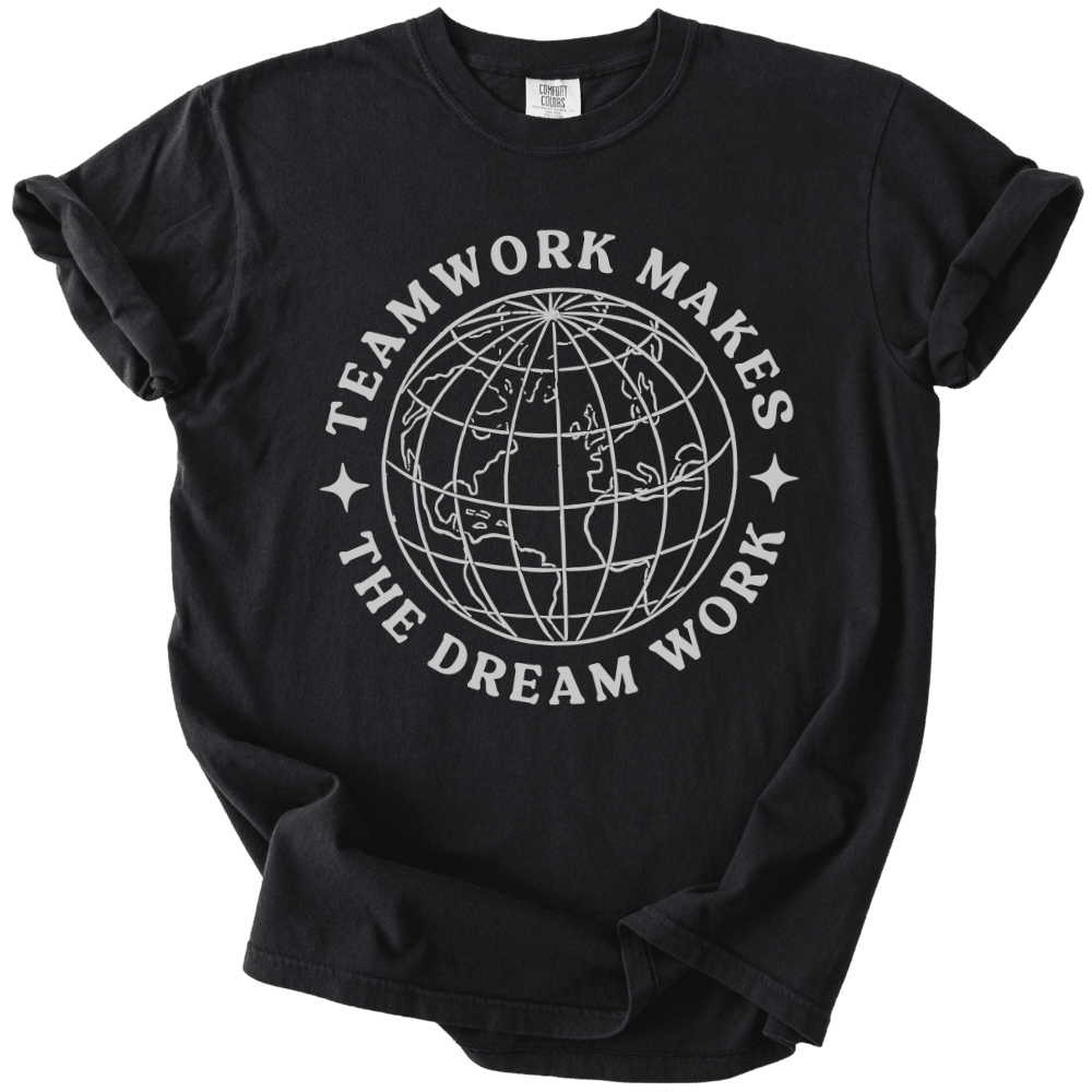 Teamwork Makes the Dream Work Tee - The Rogue Petal Co. - T-Shirt