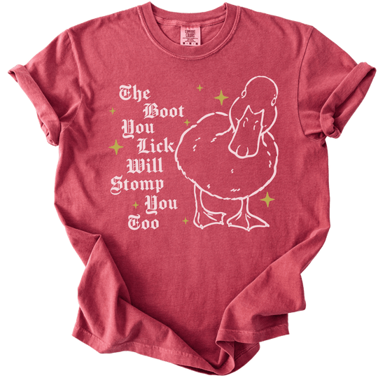 The Boot You Lick Will Stomp You Too Duck Tee - The Rogue Petal Co. - T-Shirt