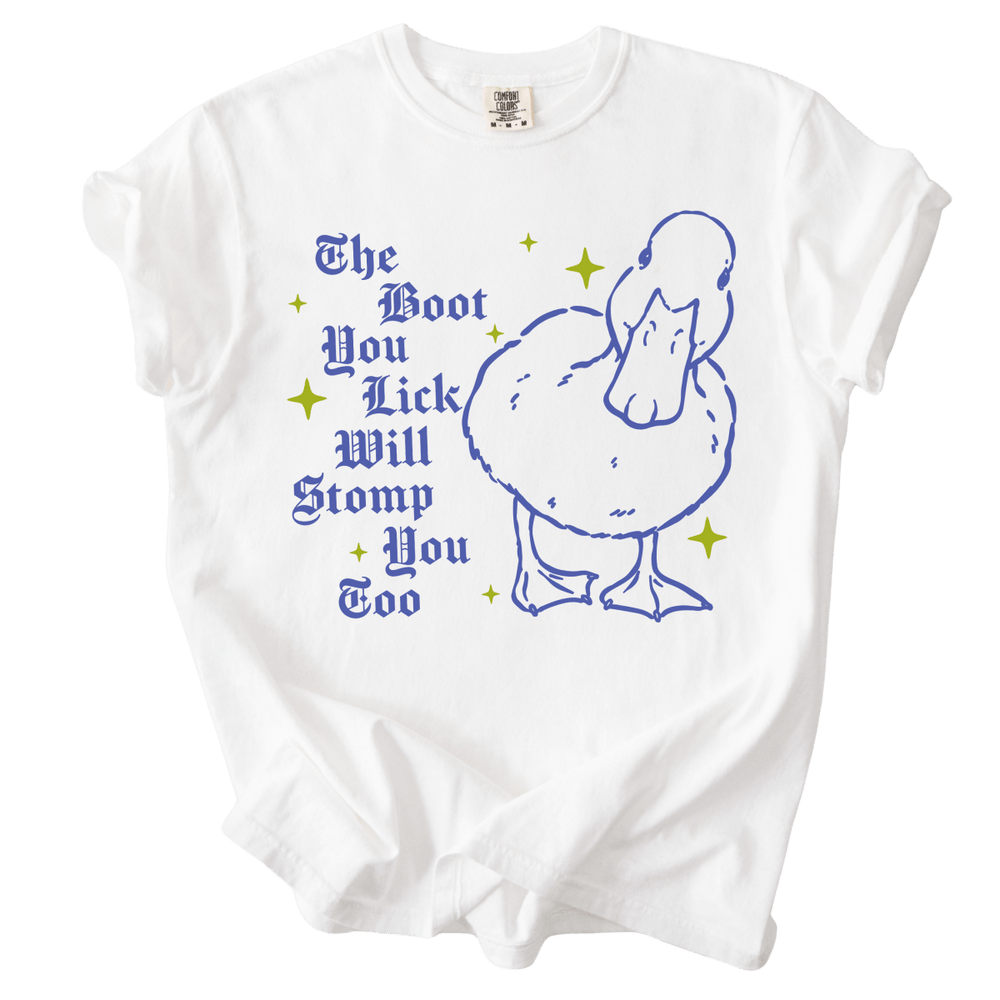 The Boot You Lick Will Stomp You Too Duck Tee - The Rogue Petal Co. - T-Shirt
