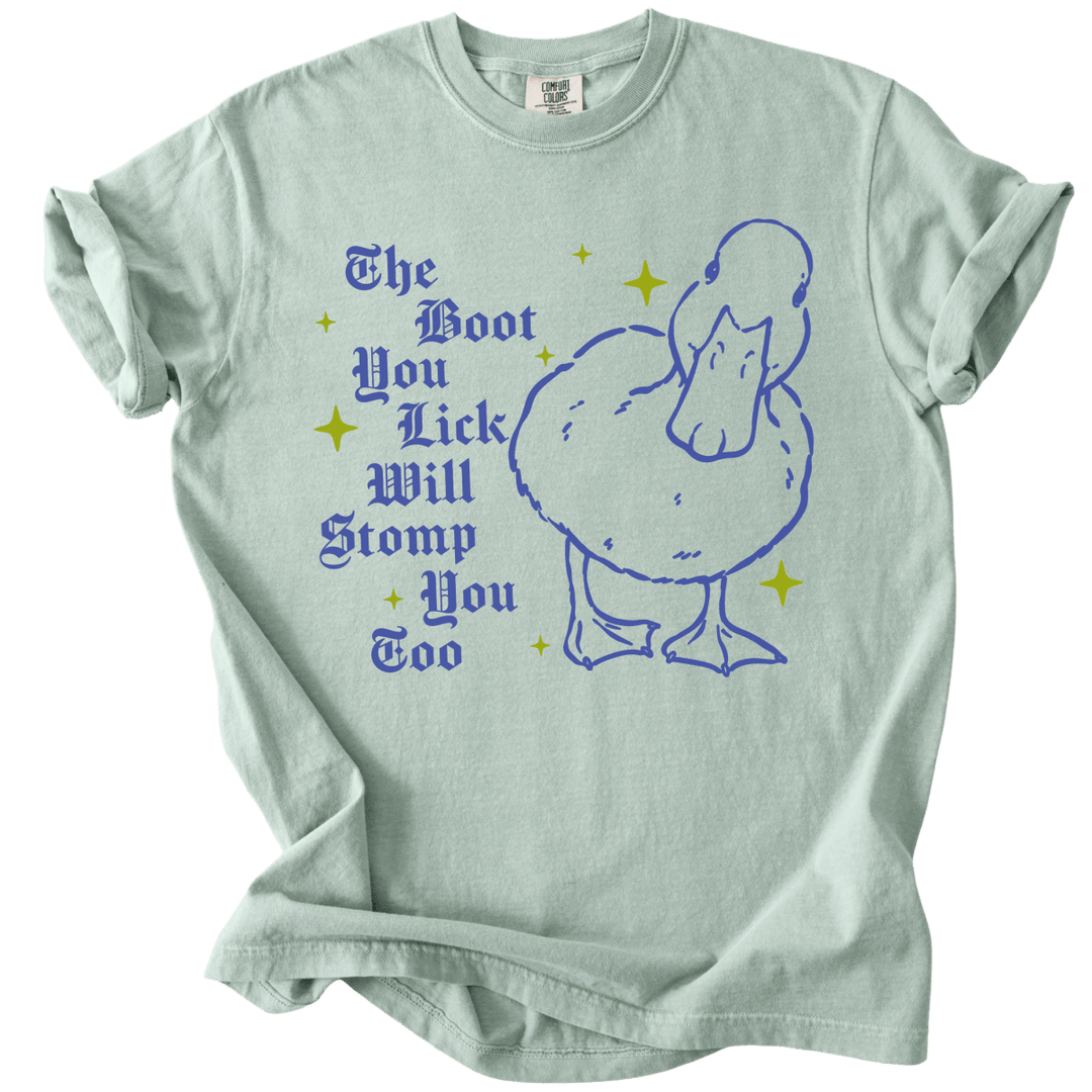 The Boot You Lick Will Stomp You Too Duck Tee - The Rogue Petal Co. - T-Shirt