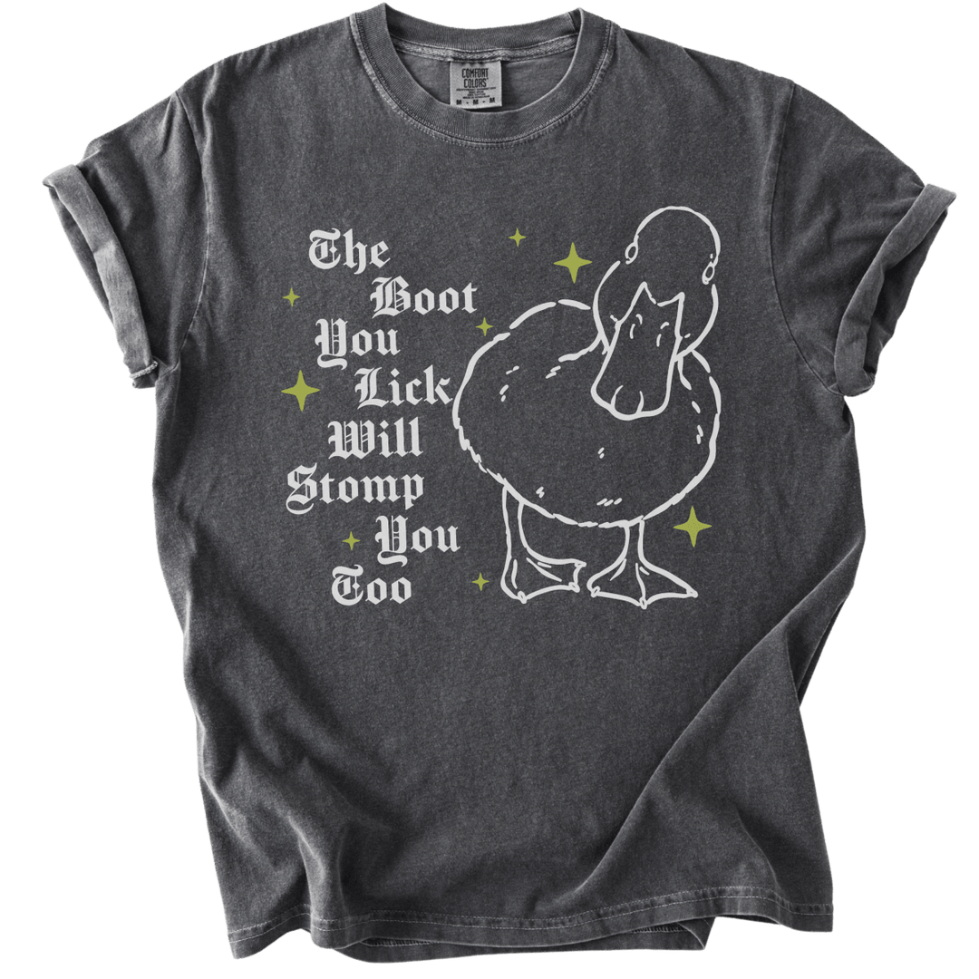 The Boot You Lick Will Stomp You Too Duck Tee - The Rogue Petal Co. - T-Shirt