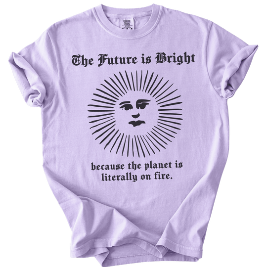 The Future is Bright The World is On Fire Tee - The Rogue Petal Co. - T-Shirt