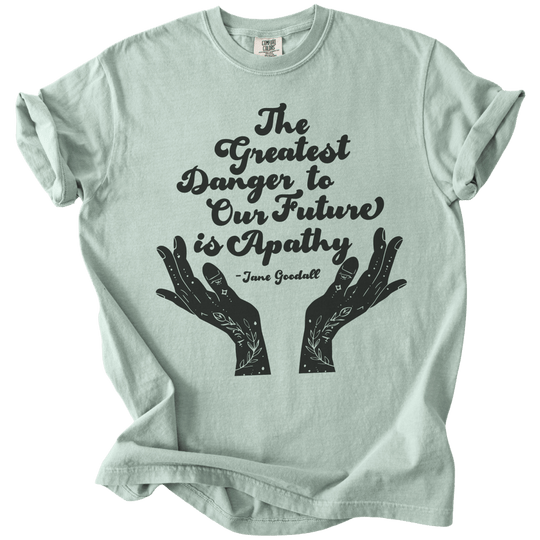 The Greatest Danger to Our Future is Apathy Tee - The Rogue Petal Co. - T-Shirt