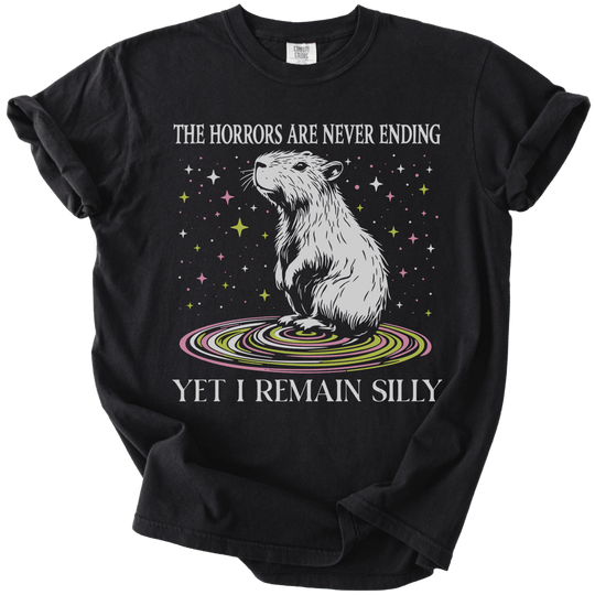 The Horrors Are Never Ending Yet I Remain Silly Capybara Tee - The Rogue Petal Co. - T-Shirt