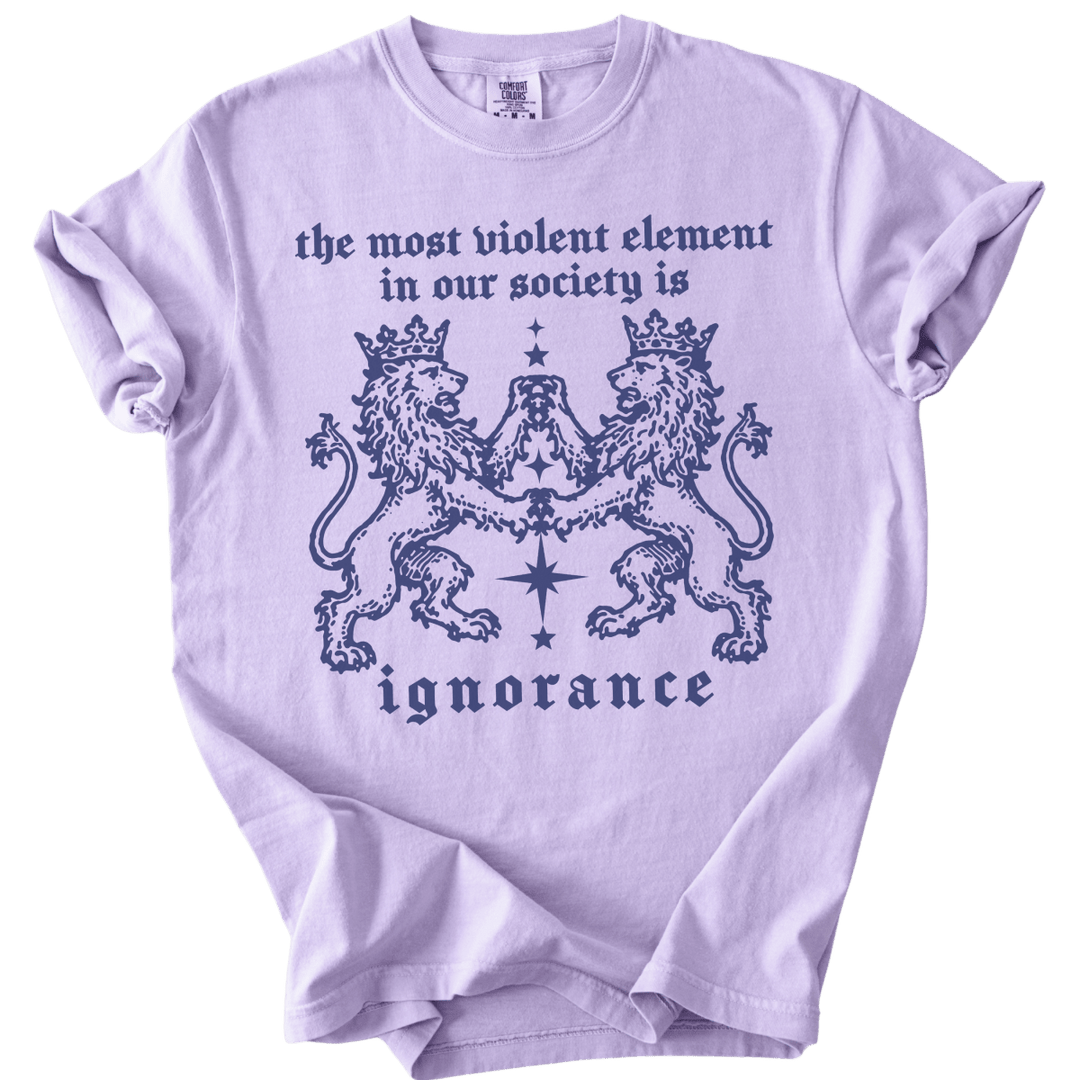 The Most Violent Element is Ignorance Tee - The Rogue Petal Co. - T-Shirt