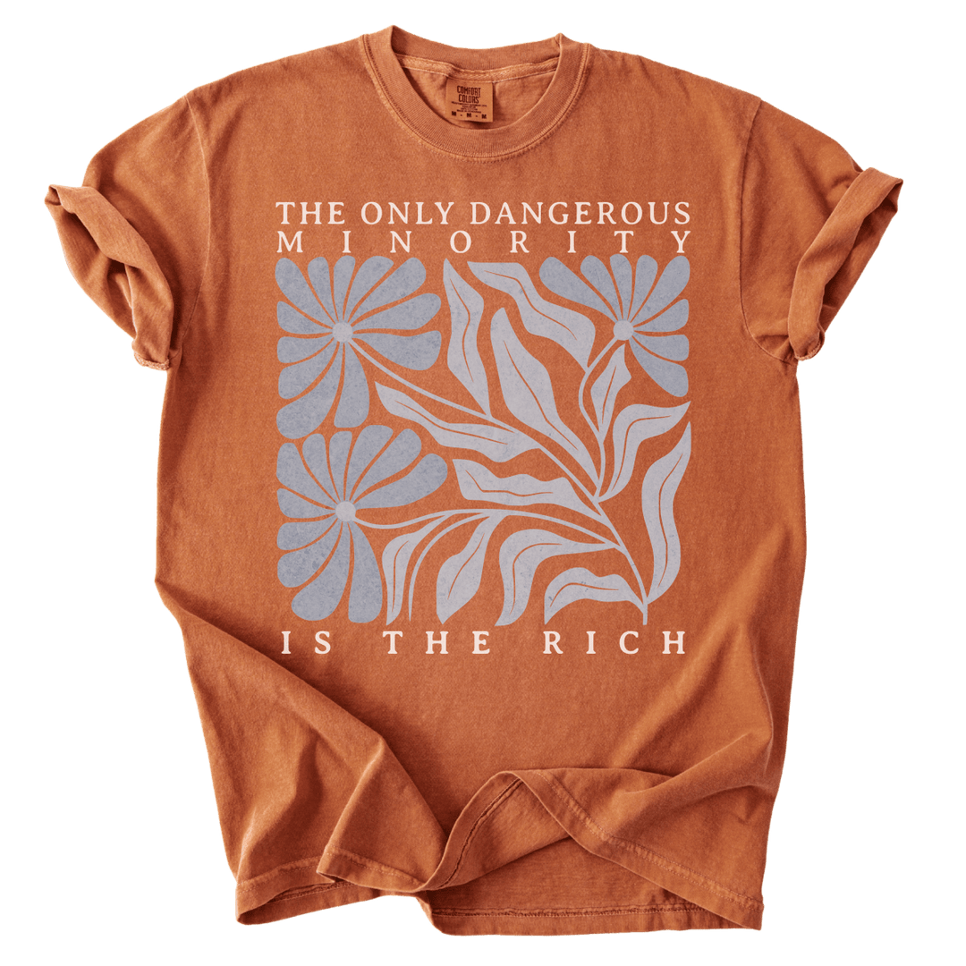 The Only Dangerous Minority is The Rich Tee - The Rogue Petal Co. - T-Shirt