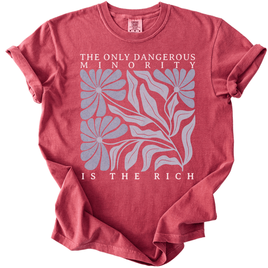 The Only Dangerous Minority is The Rich Tee - The Rogue Petal Co. - T-Shirt