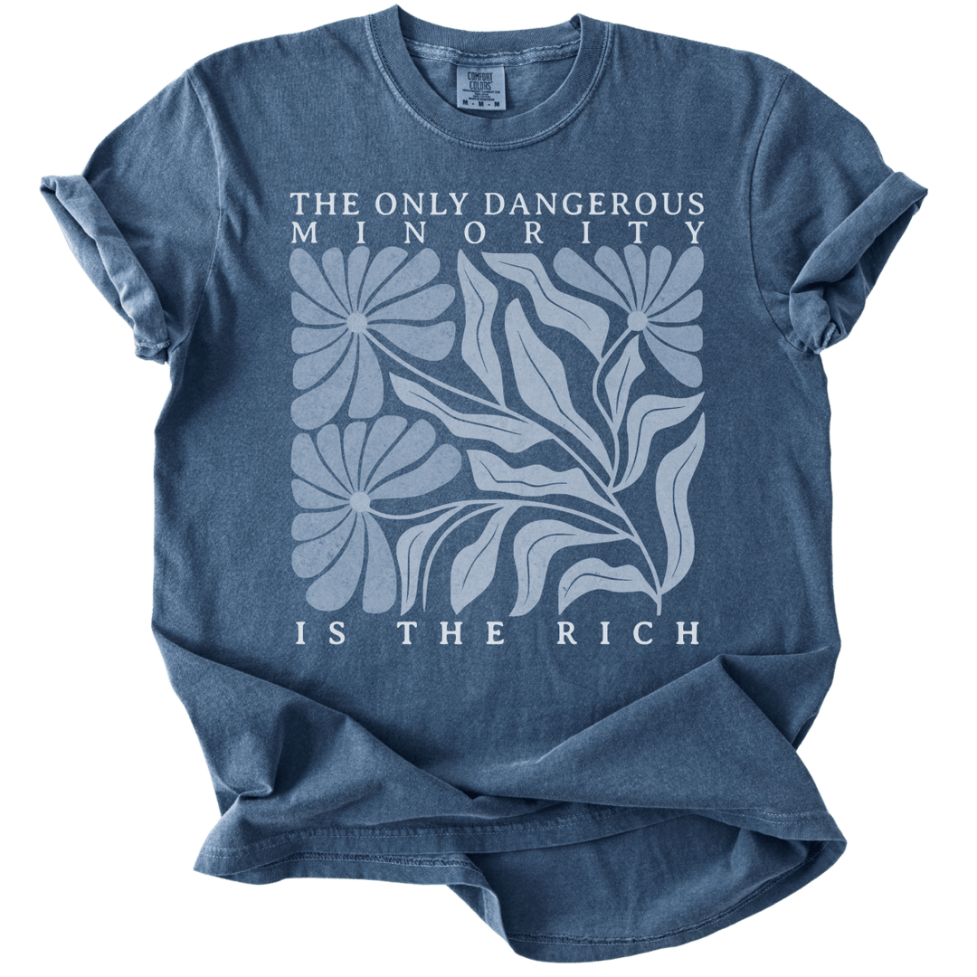 The Only Dangerous Minority is The Rich Tee - The Rogue Petal Co. - T-Shirt