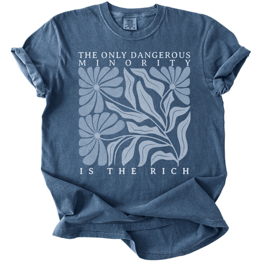 The Only Dangerous Minority is The Rich Tee - The Rogue Petal Co. - T-Shirt