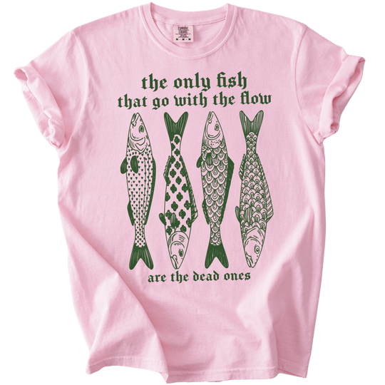 The Only Fish That Go With The Flow Tee - The Rogue Petal Co. - T-Shirt