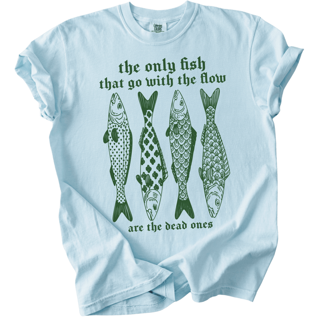 The Only Fish That Go With The Flow Tee - The Rogue Petal Co. - T-Shirt