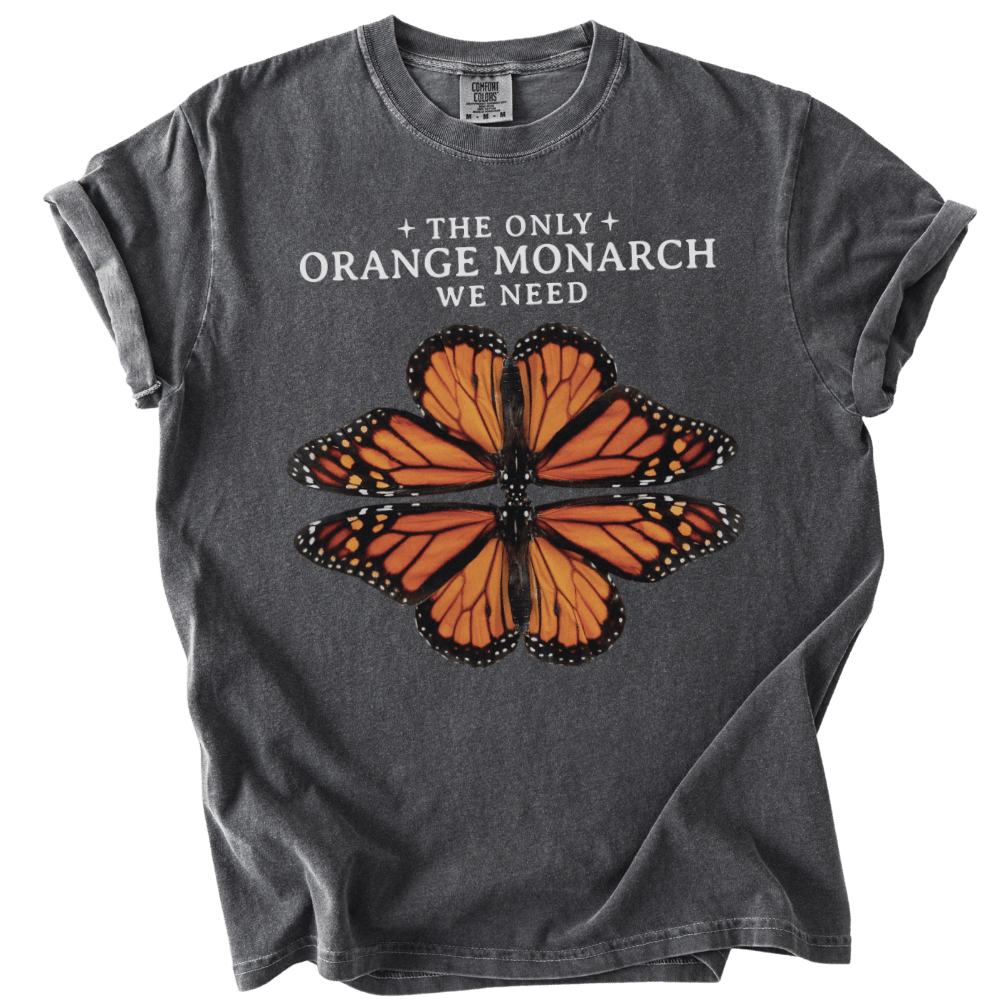 The Only Orange Monarch We Need Tee - The Rogue Petal Co. - T-Shirt