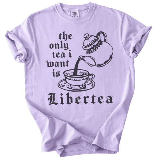 The Only Tea I Want is LiberTEA Tee - The Rogue Petal Co. - T-Shirt