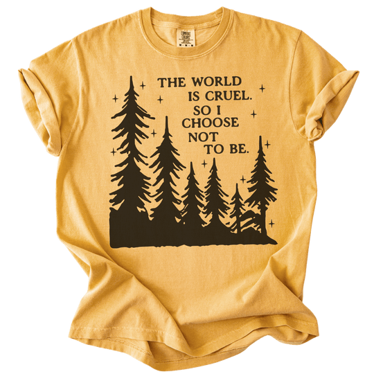 The World is Cruel So I Choose Not to Be Tee - The Rogue Petal Co. - T-Shirt