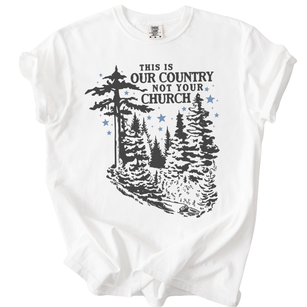 This is Our Country NOT Your Church Tee - The Rogue Petal Co. - T-Shirt