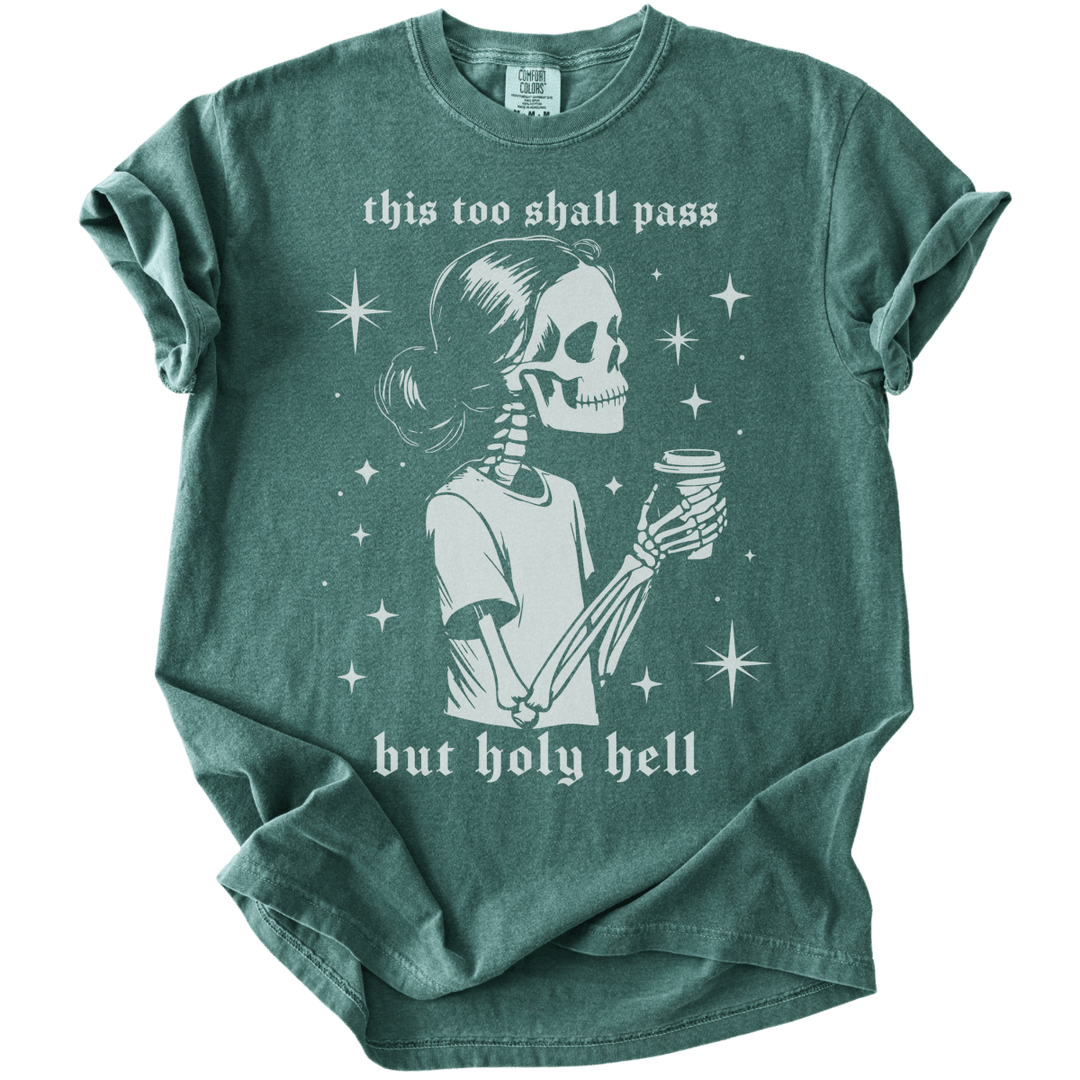 This Too Shall Pass But Holy Hell Tee - The Rogue Petal Co. - T-Shirt