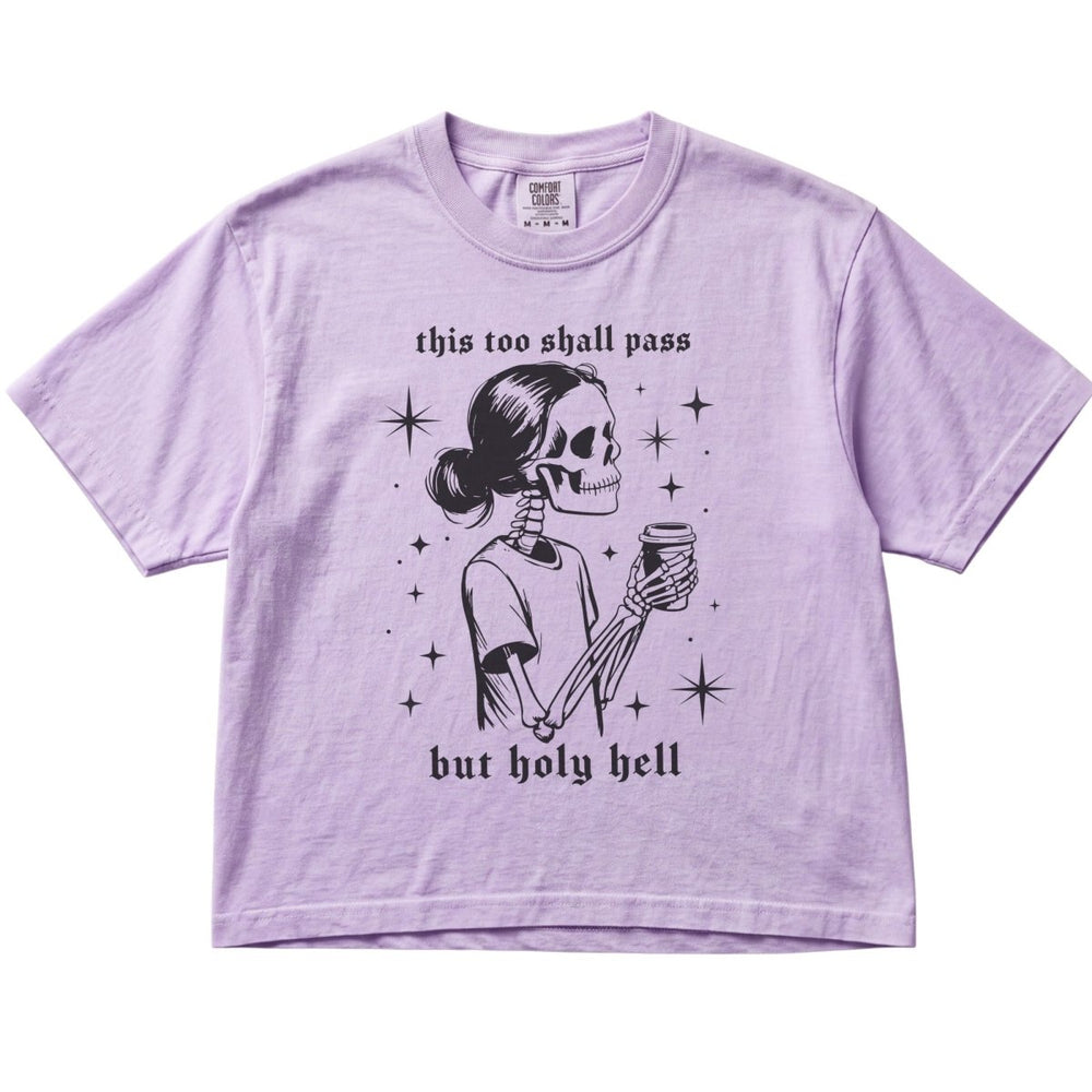 This Too Shall Pass But Holy Hell Women's Cropped Boxy - The Rogue Petal Co. - T-Shirt