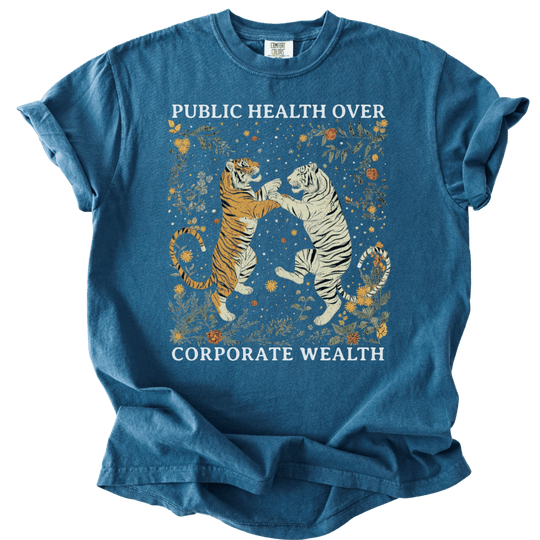 Tigers Public Health Over Corporate Wealth Tee - The Rogue Petal Co. - T-Shirt