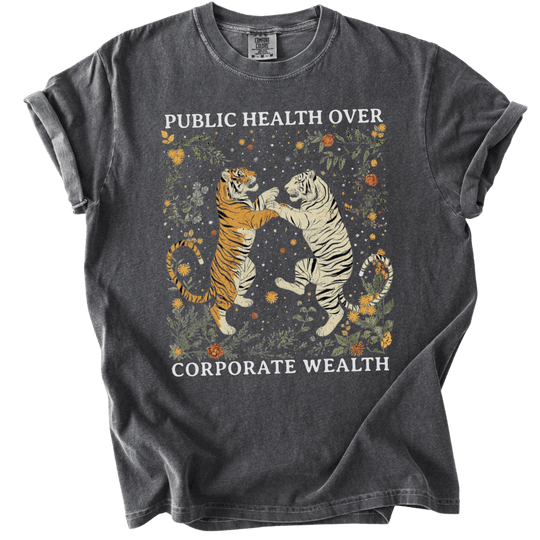 Tigers Public Health Over Corporate Wealth Tee - The Rogue Petal Co. - T-Shirt