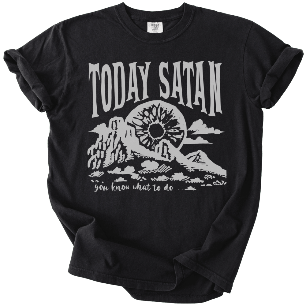 Today Satan Tee - The Rogue Petal Co. - T-Shirt