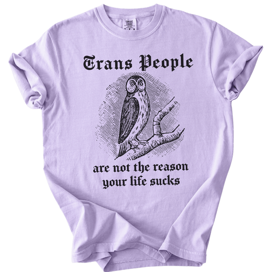 Trans People Are Not The Reason Owl Tee - The Rogue Petal Co. - T-Shirt