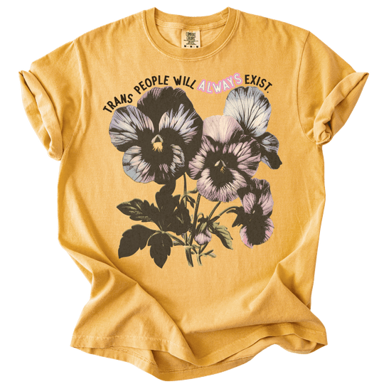 Trans People Will Always Exist Tee - The Rogue Petal Co. - T-Shirt