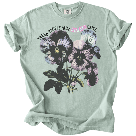 Trans People Will Always Exist Tee - The Rogue Petal Co. - T-Shirt