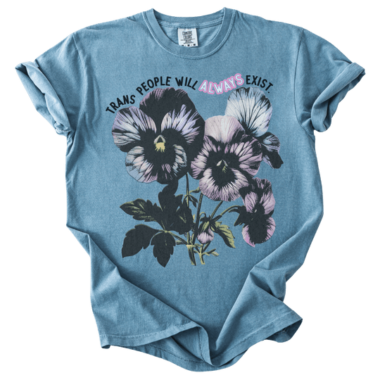 Trans People Will Always Exist Tee - The Rogue Petal Co. - T-Shirt